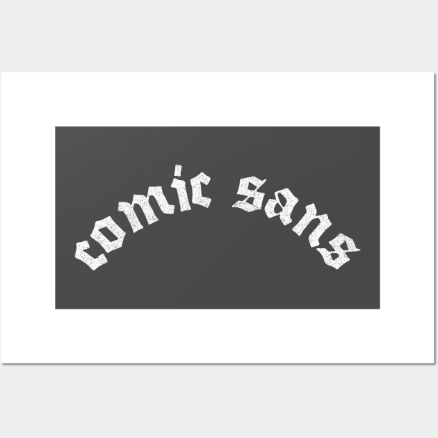 Comic Sans / Fan Art Font Parody Design Wall Art by DankFutura